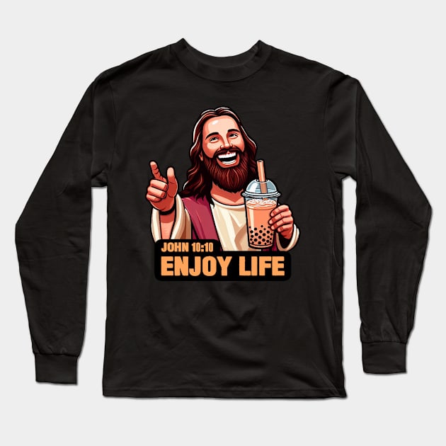 John 10:10 Enjoy Life - Bubble Milk Tea Long Sleeve T-Shirt by Plushism